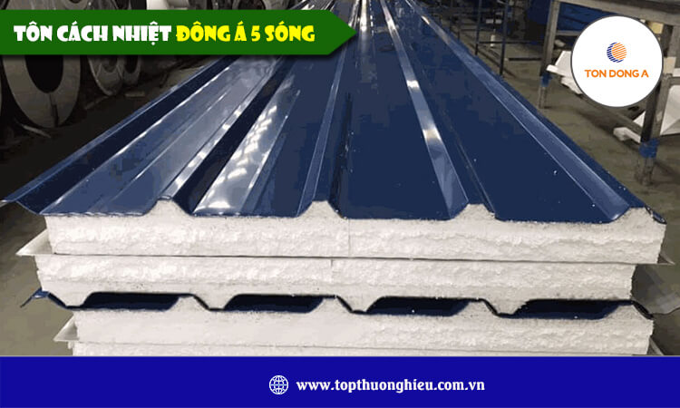 Tôn cách nhiệt Đông Á 5 sóng