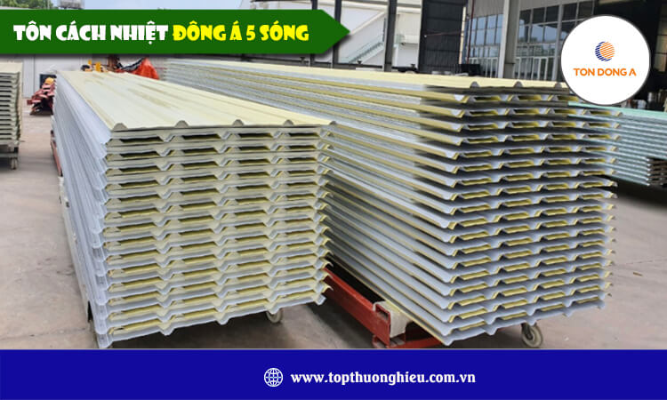 Tôn cách nhiệt Đông Á 5 sóng